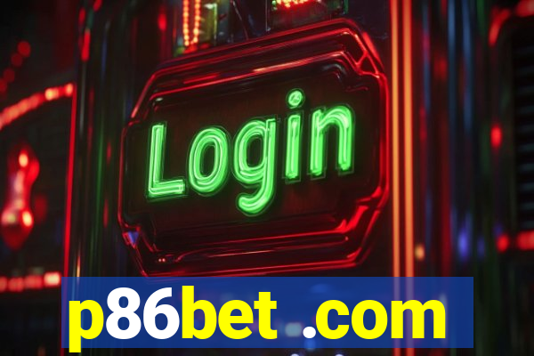 p86bet .com